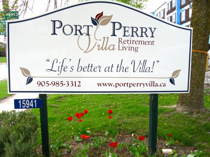 Port Perry Villa is a good client whom we work very well with. One pne call and the job gets done quickly and precisely... nearly every sign created for them inside and out, is a Sue's Signs Job!